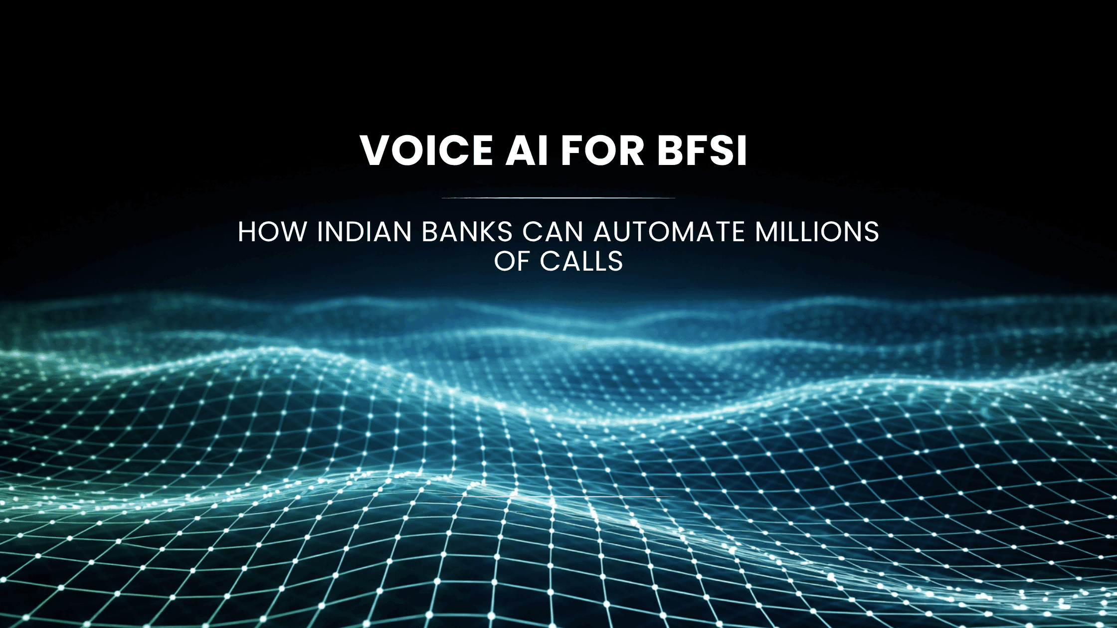 Voice AI for BFSI: How Indian Banks Can Automate Millions of Calls
