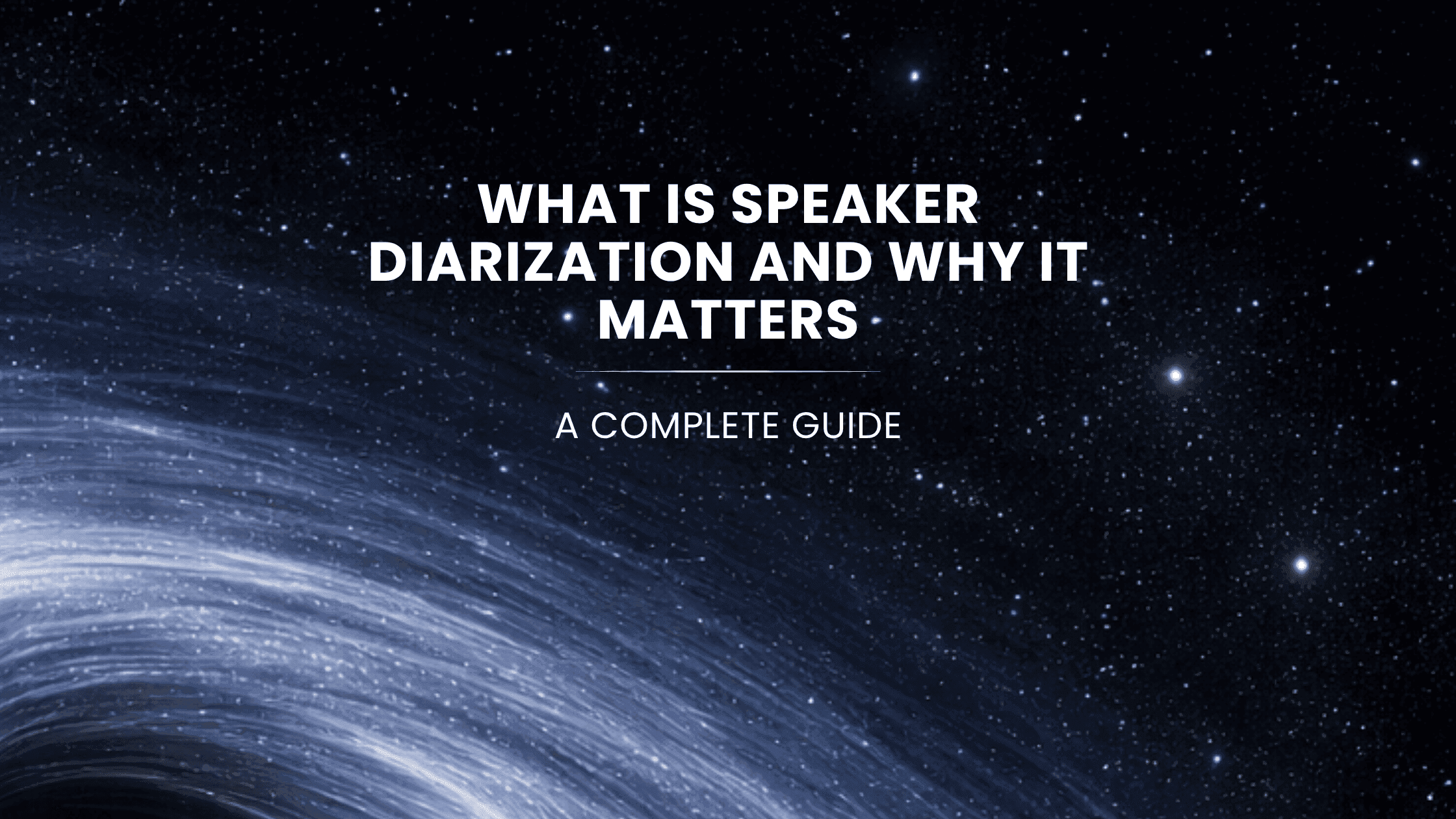 What Is Speaker Diarization And Why It Matters: A Complete Guide