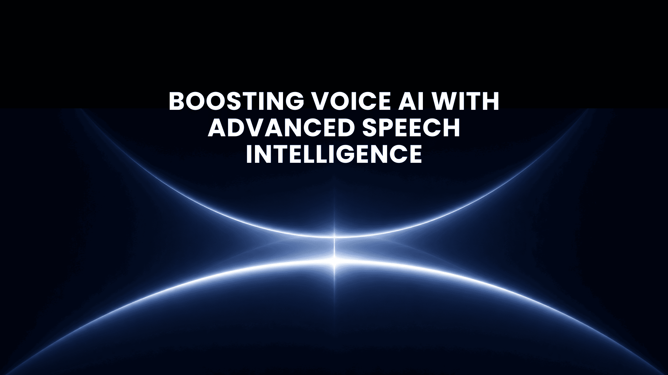 Boosting Voice AI With Advanced Speech Intelligence