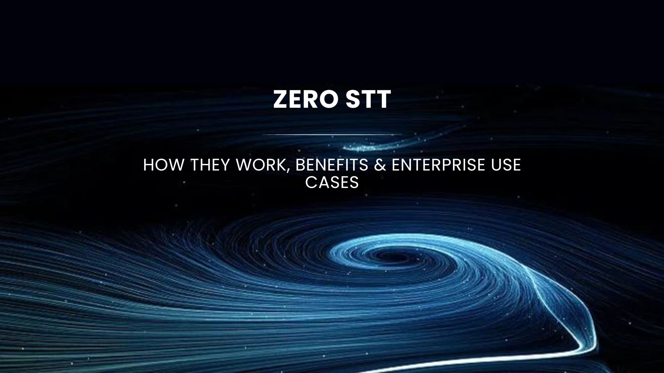 Zero STT: The Complete Guide to Speech-to-Text