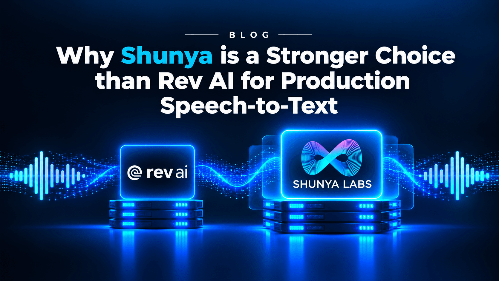 Why Shunya is a Stronger Choice than Rev AI for Production Speech to Text