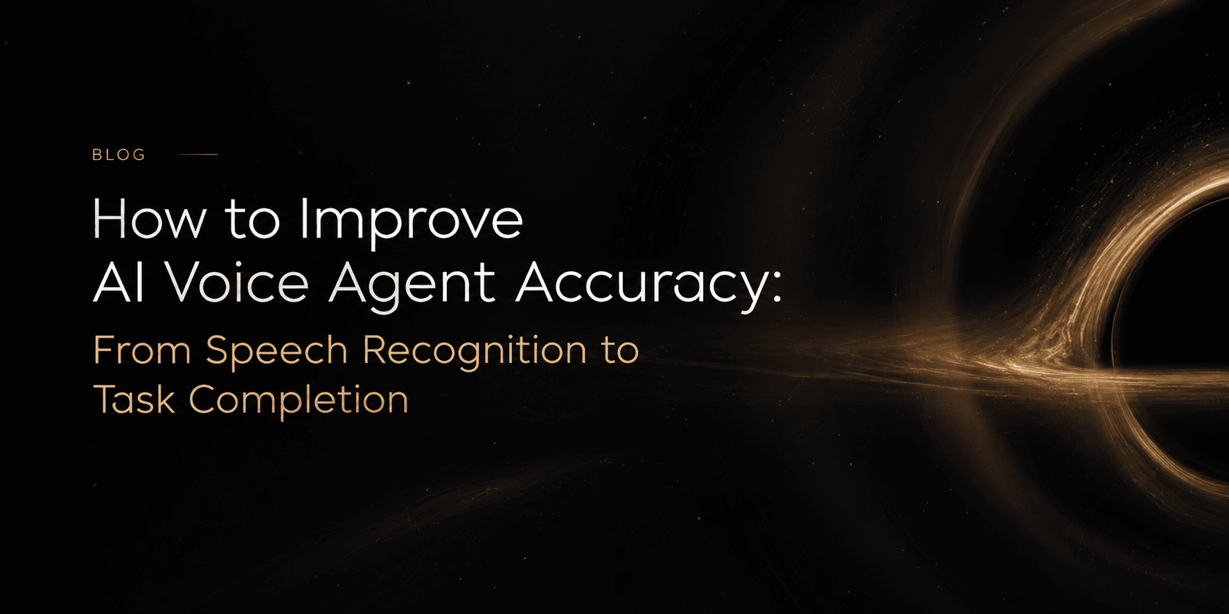 How to Improve AI Voice Agent Accuracy: From Speech Recognition to Task Completion